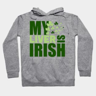 MY LIVER IS IRISH (green) Hoodie